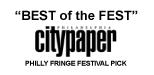 Best of the Fest Fringe Pick - CityPaper