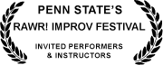 Penn State's RAWR! Improv Festival - Invited Performers and Instructors